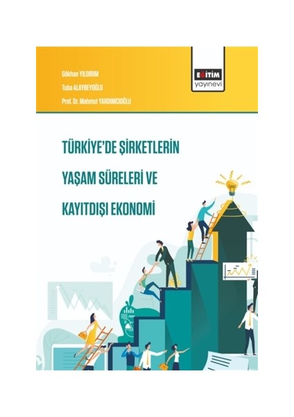 Türkiye'de Şirketlerin Yaşam Süreleri ve Kayıtdışı Ekonomi - Gökhan Yıldırım