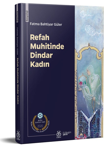 Refah Muhitinde Dindar Kadın - Fatma Bahtiyar Güler