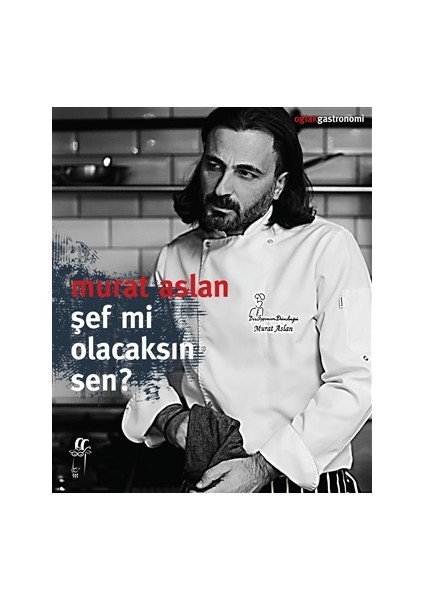 Şef Mi Olacaksın Sen? - Murat Aslan