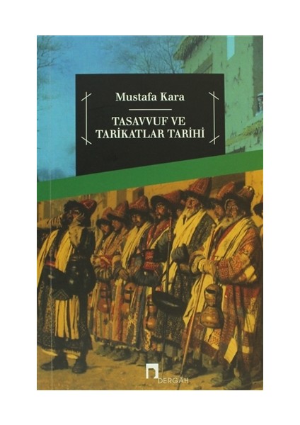 Tasavvuf Ve Tarikatlar Tarihi-Mustafa Kara