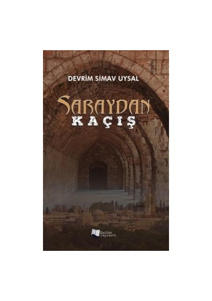 Saraydan Kaçış - Devrim Simav Uysal