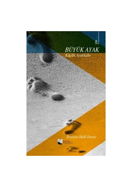 Büyük Ayak Küçük Ayakkabı - Ibrahim Halil Demir