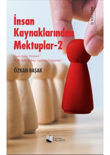 Insan Kaynaklarından Mektuplar – 2 - Özkan Başak