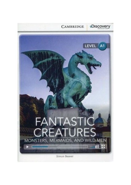 Fantastic Creatures: Monsters, Mermaids, And Wild Men Beginning A1 book With Online Access - Simon Beaver