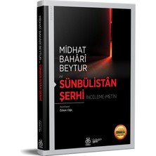 Sünbülistân Şerhi (Inceleme-Metin) - Midhat Bahârî Beytur