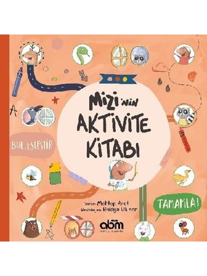 Mizi’nin Aktivite Kitabı - 3 Yaş Üzeri Çocuklar Için Eğitici Ve Öğretici Kitap