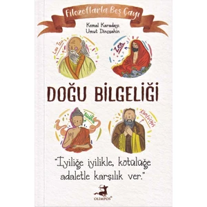 Doğu Bilgeliği: Filozoflarla Beş Çayı - Kemal Karadayı