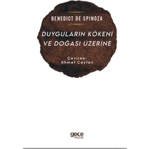 Duyguların Kökeni ve Doğası Üzerine - Benedict De Spinoza