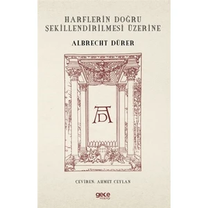 Harflerin Doğru Şekillendirilmesi Üzerine - Albrecht Dürer