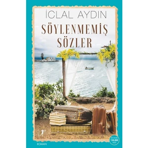 Söylenmemiş Sözler - İclal Aydın