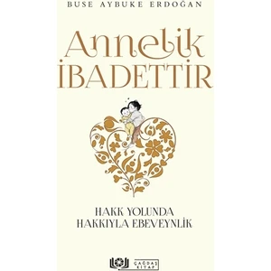 Annelik İbadettir - Buse Aybuke Erdoğan