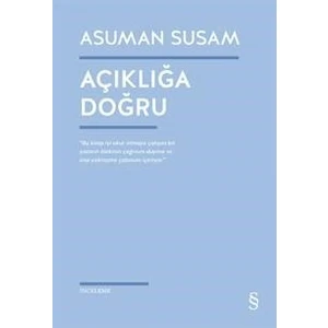 Açıklığa Doğru - Asuman Susam