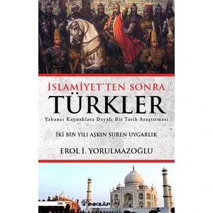 Islamiyetten Sonra Türkler - Erol I. Yorulmazoğlu