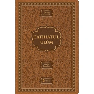 Fatihatü’l Ulüm – İlimlere Giriş - İmam-ı Gazali