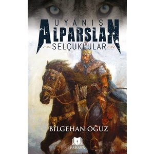 Uyanış Alparslan - Selçuklular - Bilgehan Oğuz