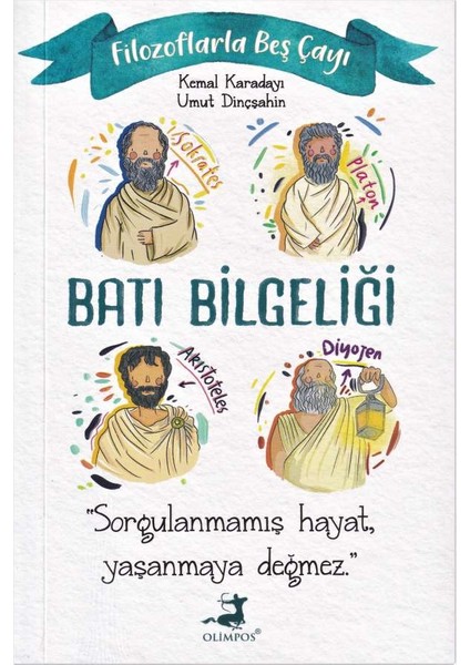 Batı Bilgeliği Filozoflarla Beş Çayı - Kemal Karadayı