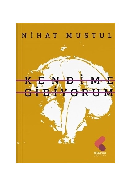 Kendime Gidiyorum - Nihat Mustul