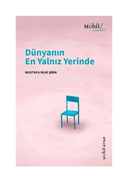 Dünyanın En Yalnız Yerinde - Mustafa Ruhi Şirin