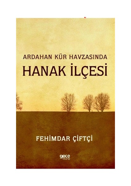 Ardahan Kür Havzasında Hanak Ilçesi - Fehimdar Çiftçi