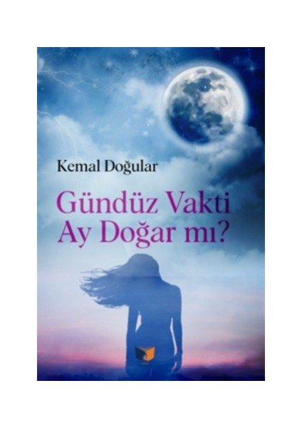 Gündüz Vakti Ay Doğar Mı? - Kemal Doğular