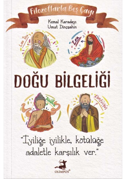 Doğu Bilgeliği: Filozoflarla Beş Çayı - Kemal Karadayı