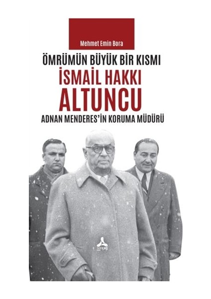 Ömrümün Büyük Bir Kısmı - Ismail Hakkı Altuncu - Mehmet Emin Bora