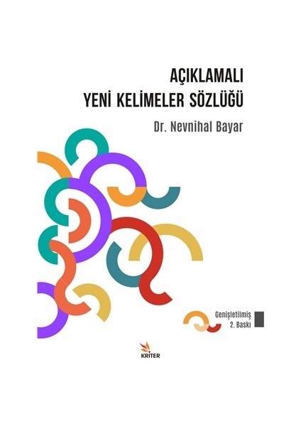 Kriter Yayınları Açıklamalı Yeni Kelimeler Sözlüğü - Nevnihal Bayar