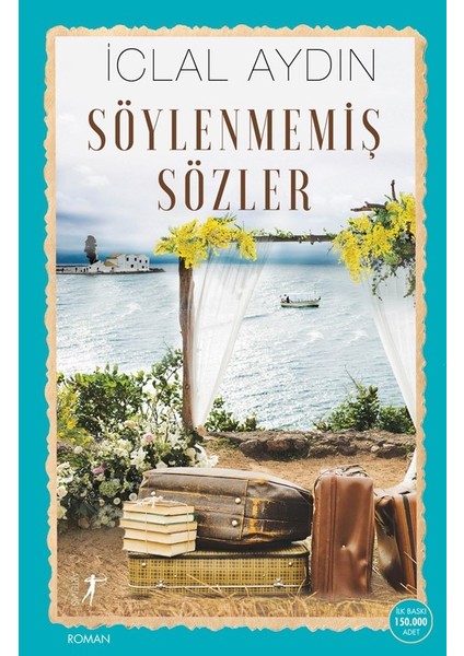 Söylenmemiş Sözler - İclal Aydın