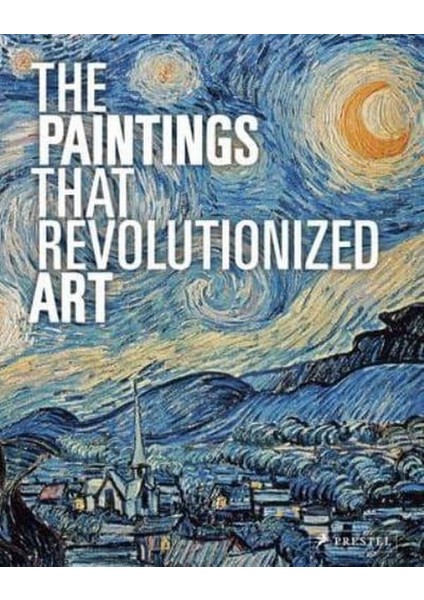 The Paintings That Revolutionized Art