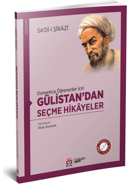 Gülistan’dan Seçme Hikâyeler - Osmanlıca Öğrenenler Için