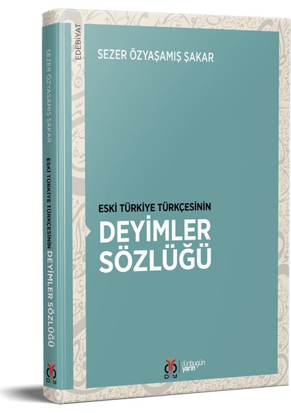 Eski Türkiye Türkçesinin Deyimler Sözlüğü