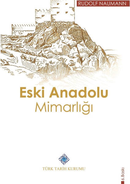 Eski Anadolu Mimarlığı - Rudolf Naumann