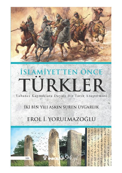 Islamiyetten Önce Türkler - Erol I. Yorulmazoğlu