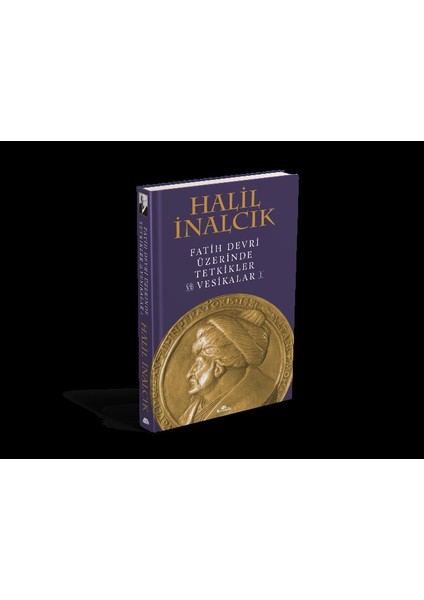 Fatih Devri Üzerinde Tetkikler ve Vesikalar I - Halil Inalcık