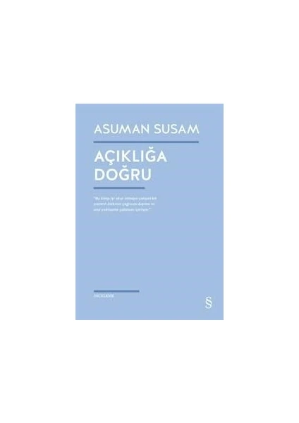 Açıklığa Doğru - Asuman Susam