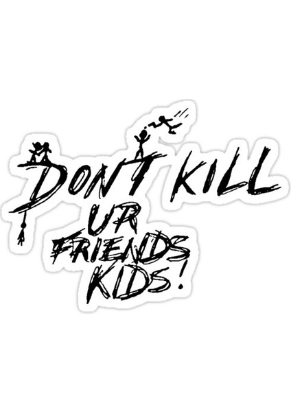 Arkadaşların Çocuklarını Öldürmeyin! Sticker Araba Oto Arma Duvar Sticker Ev Dekoratif Çıkartma