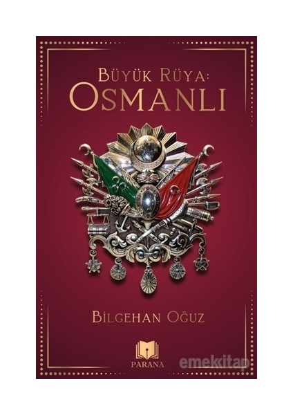 Büyük Rüya: Osmanlı - Bilgehan Oğuz