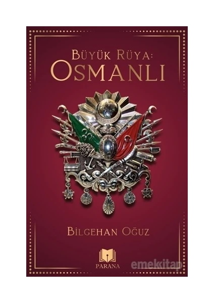 Büyük Rüya: Osmanlı - Bilgehan Oğuz