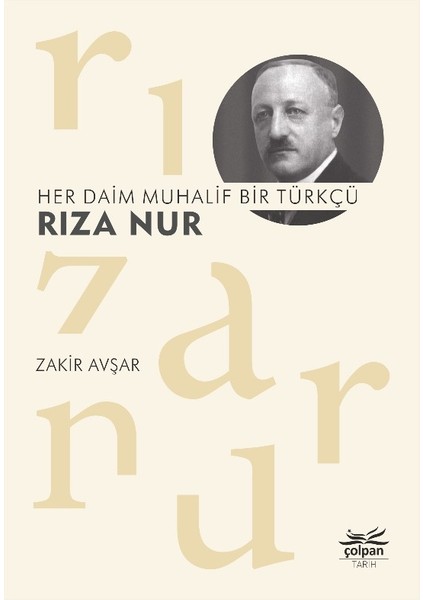 Her Daim Muhalif Bir Türkçü Rıza Nur - Zakir Avşar