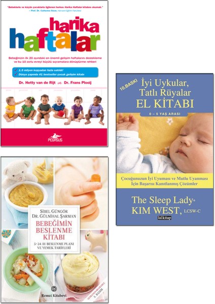 Harika Haftalar / Hetty Van De Rijt + Bebeğimin Beslenme Kitabı / Sibel Güngör + Iyi Uykular Tatlı Rüyalar El Kitabı / Kim West - Bebek Bakımı Gelişimi 3 Kitap Set