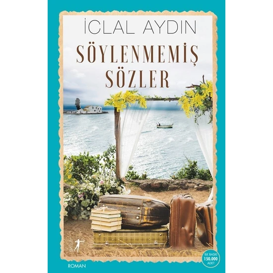 Söylenmemiş Sözler - İclal Aydın