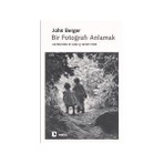 Bir Fotoğrafı Anlamak - John Berger