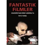 Fantastik Filmler Uzakdoğu’dan Güney Amerika’ya
