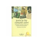 Paris'te Bir Osmanlı Sefiri / Yirmisekiz Mehmet Çelebi'nin Fransa Seyahatnamesi - Şevket Rado