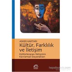 Kültür. Farklılık Ve İletişim Kültürlerarası İletişimin Kavramsal Dayanakları-Asker Kartarı