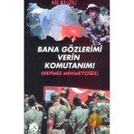 Bilge Karınca Yayınları Bana Gözlerimi Verin Komutanım! (Hepimiz Mehmetçiğiz)-Ali Kuzu