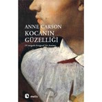 Kocanın Güzelliği: 29 Tangoda Kurgusal Bir Deneme -  Anne Carson