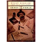 Öteki Renkler Seçme Yazılar ve Bir Hikaye - Orhan Pamuk
