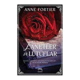 Lanetler Ve Lütuflar-Anne Fortier