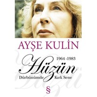 Dürbünümde Kırk Sene 1964-1983 Hüzün (2.Kitap) - Ayşe Kulin